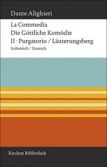 Purgatorio / Läuterungsberg (La Commedia / Die Göttliche Komödie, #2) - Dante Alighieri, Hartmut Köhler