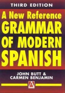 A New Reference Grammar Of Modern Spanish - John Butt