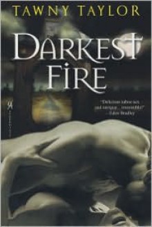 Darkest Fire - Tawny Taylor