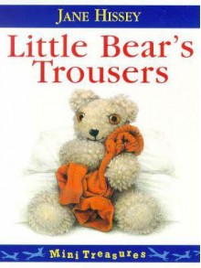 Little Bear's Trousers Mini Treasure - Jane Hissey