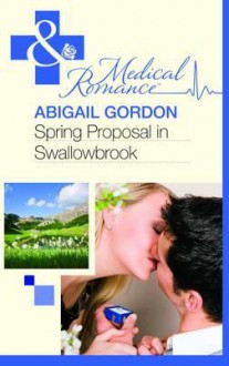 Spring Proposal in Swallowbrook. Abigail Gordon - Abigail Gordon