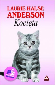 Kocięta - Laurie Halse Anderson