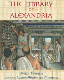 The Library of Alexandria - Kelly Trumble, Robina MacIntyre Marshall