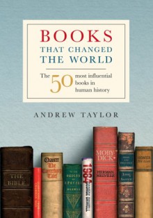 Books That Changed The World - Andrew Taylor