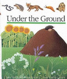 Under The Ground (First Discovery) - Pascale De Bourgoing, Gallimard Jeunesse