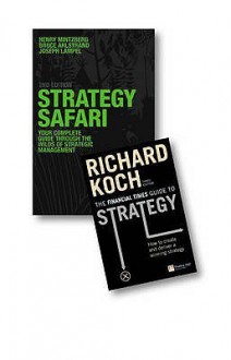 Strategy Safari: The Complete Guide Through the Wilds of Strategic Manangement - Henry Mintzberg