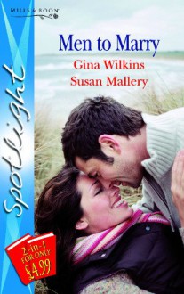 Men To Marry (Silhouette Spotlight) - Gina Wilkins, Susan Mallery