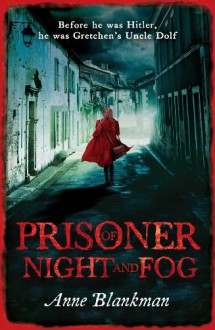 Prisoner of Night and Fog - Anne Blankman