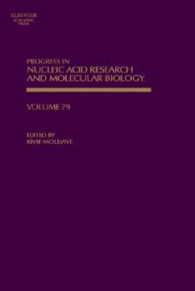 Progress in Nucleic Acid Research and Molecular Biology, Volume 79 - Kivie Moldave