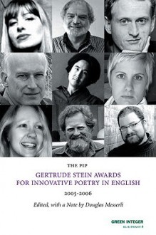 The PIP Gertrude Stein Awards in Innovative Poetry in English - Douglas Messerli