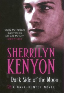 Dark Side of the Moon (Dark-Hunter, #10; Were-Hunter, #5) - Sherrilyn Kenyon