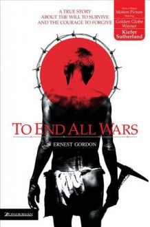 To End All Wars - Ernest Gordon