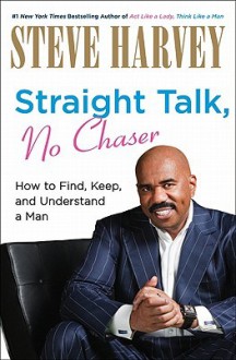 Straight Talk, No Chaser signed edition - Steve Harvey