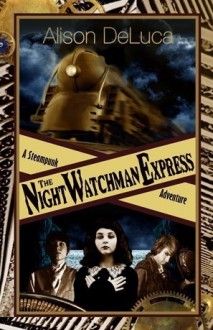 The Night Watchman Express - Alison DeLuca