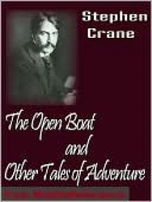 The Open Boat and Other Tales of Adventure - Stephen Crane