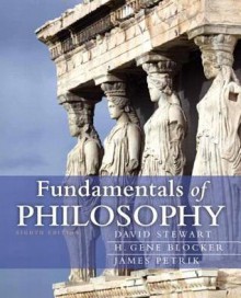 Fundamentals of Philosophy Plus Mysearchlab with Etext -- Access Card Package - David Stewart, H. Gene Blocker, James Petrik