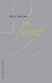 LQR : La propagande du quotidien - Eric Hazan