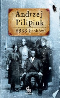 2586 kroków - Andrzej Pilipiuk