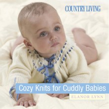 Cozy Knits for Cuddly Babies - Elanor Lynn, Country Living Magazine