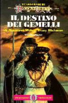 Il destino dei gemelli. Le leggende - Volume Primo - Margaret Weis, Tracy Hickman