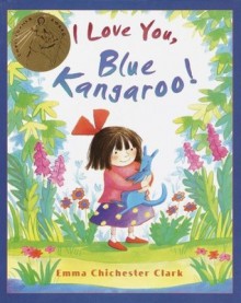 I Love You, Blue Kangaroo - Emma Chichester Clark