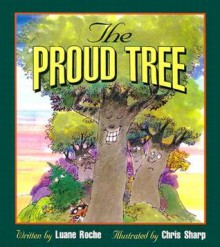 The Proud Tree - Luane Roche, Chris Sharp