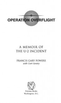 Operation Overflight: A Memoir of the U-2 Incident - Curt Gentry, Francis Gary Powers