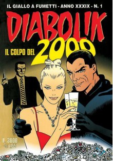 Diabolik anno XXXIX n. 1: Il colpo del 2000 - Mario Gomboli