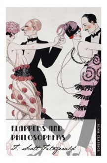 Flappers and Philosophers - F. Scott Fitzgerald