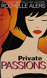 Private Passions (Arabesque) - Rochelle Alers