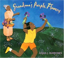 Grandma's Purple Flowers - Adjoa J. Burrowes