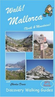 Walk! Mallorca North and Mountains - Charles Davis