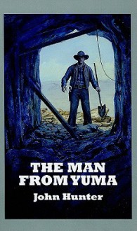 The Man from Yuma - John Hunter