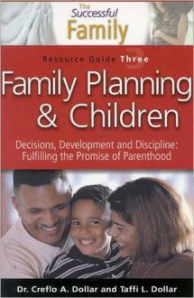 Successful Family: Family Planning - Creflo A. Dollar, Taffi L. Dollar