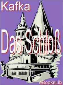 Das Schloss - Franz Kafka