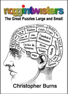 Noggintwisters: The Great Puzzles Large and Small - Christopher Burns