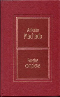 Poesías completas - Antonio Machado