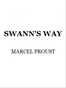 Swann's Way (Remembrance of Things Past, #1) - Marcel Proust, C.K. Scott Moncrieff