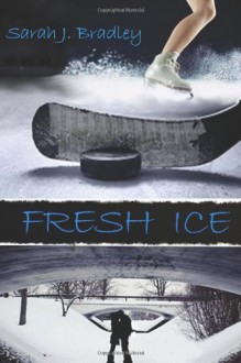 Fresh Ice - Sarah J. Bradley