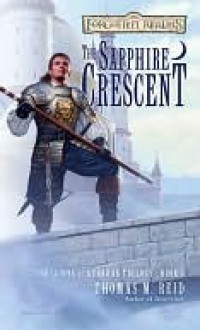 The Sapphire Crescent: The Scions of Arrabar Trilogy, Book I - Thomas M. Reid