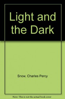 The Light And The Dark - C.P. Snow