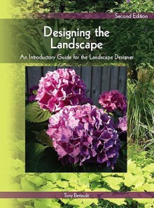 Designing the Landscape: An Introductory Guide for the Landscape Designer (2nd Edition) - Tony Bertauski