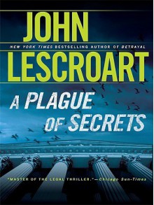 A Plague of Secrets - John Lescroart