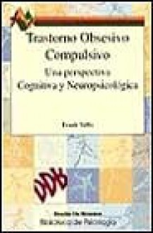 Trastorno obsesivo-compulsivo : una perspectiva cognitiva y neuropsicológica - Frank Tallis