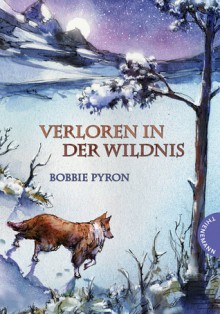 Verloren in der Wildnis - Bobbie Pyron, Gerda Bean