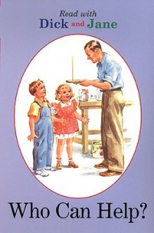 Who Can Help? (Read with Dick and Jane (Grosset & Dunlap Sagebrush)) - Grosset & Dunlap Inc.