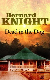 Dead in the Dog - Bernard Knight