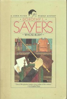 Whose Body? (Lord Peter Wimsey Mysteries, #1) - Dorothy L. Sayers