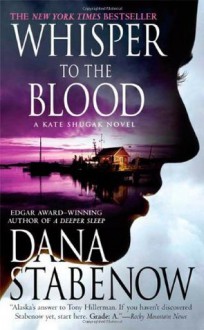 Whisper to the Blood: A Kate Shugak Novel (Kate Shugak Novels) - Dana Stabenow