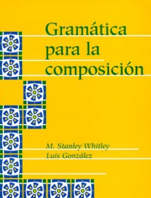 Gramatica Para la Composicion - M. Stanley Whitley